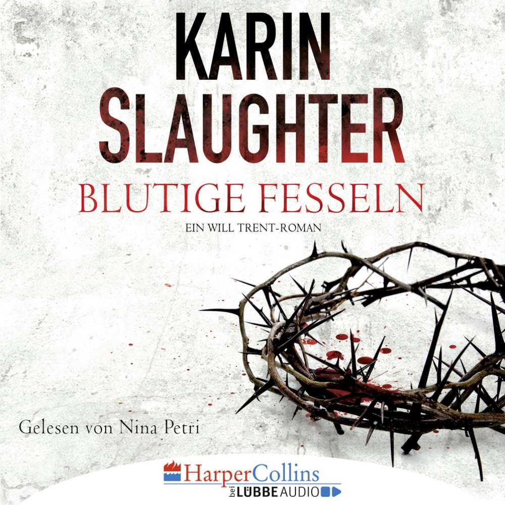 Cover von Karin Slaughter - Blutige Fesseln - Ein Will Trent-Roman