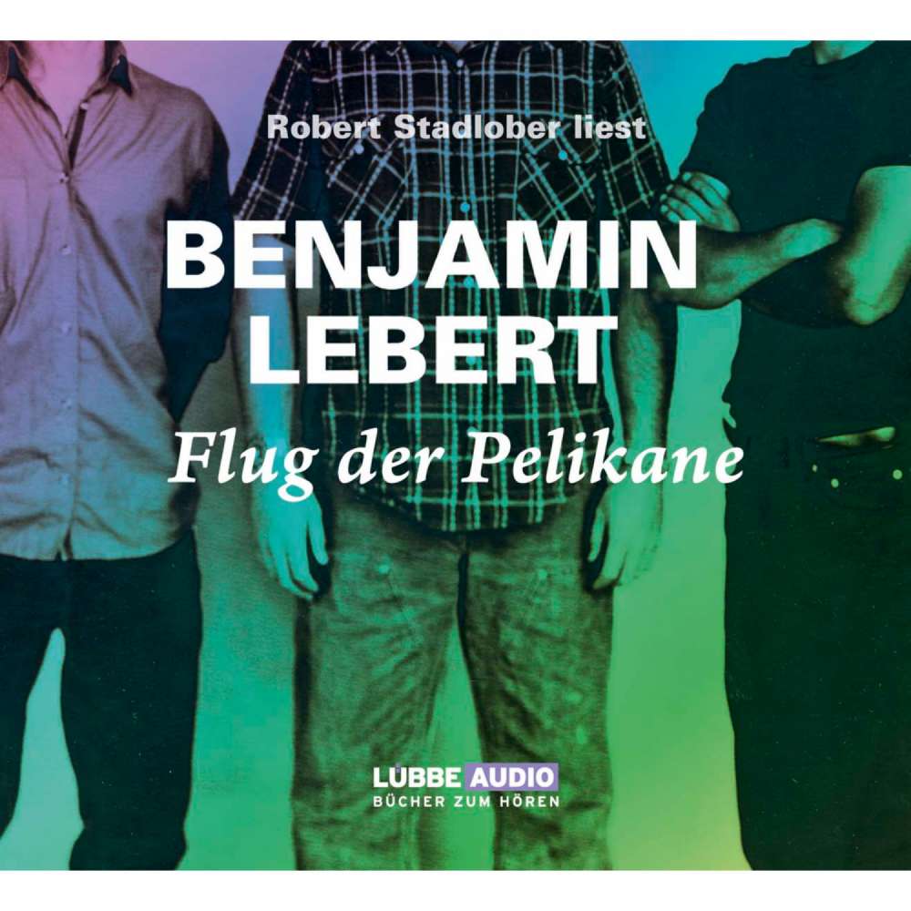 Cover von Benjamin Lebert - Flug der Pelikane