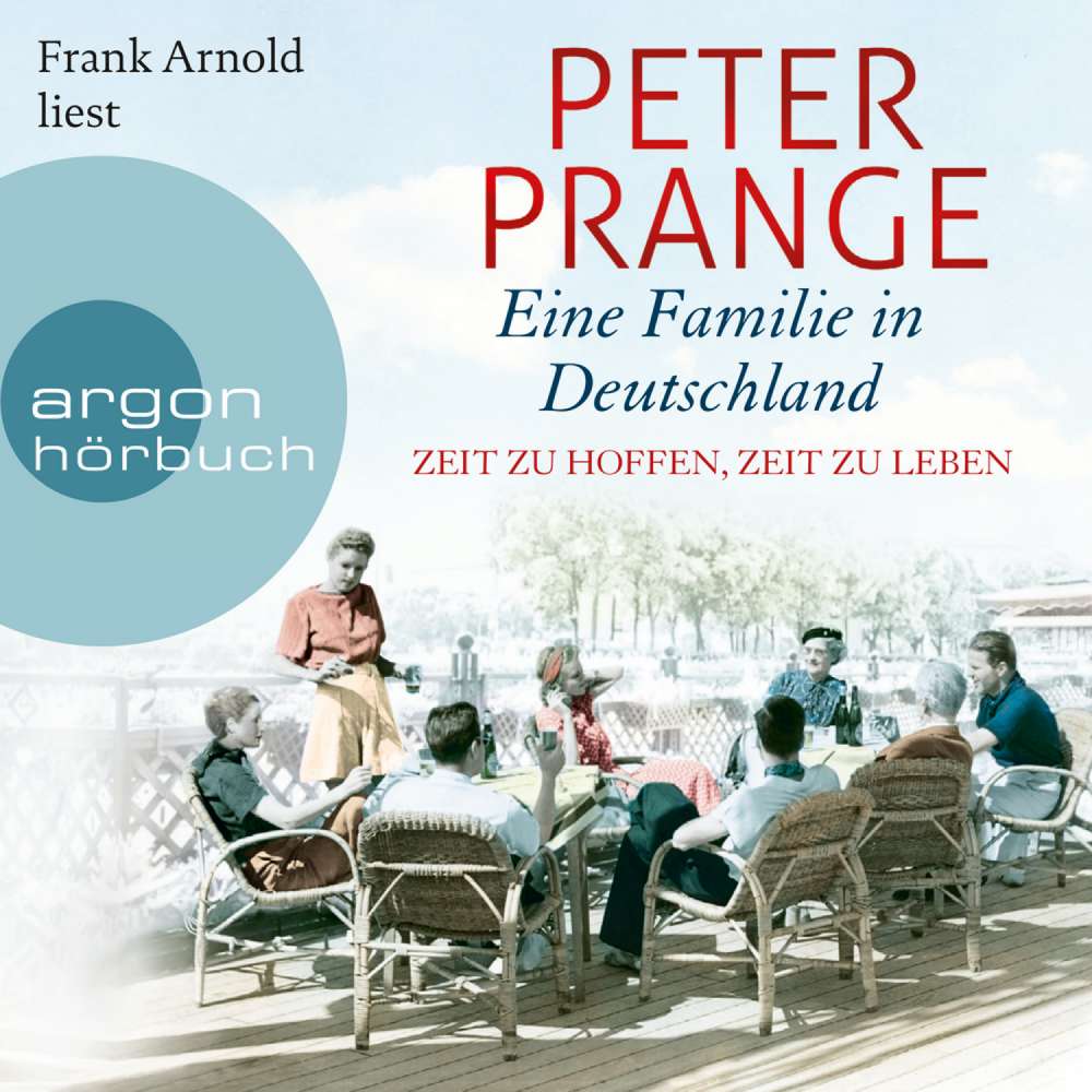 Cover von Peter Prange - Eine Familie in Deutschland - Zeit zu hoffen, Zeit zu leben