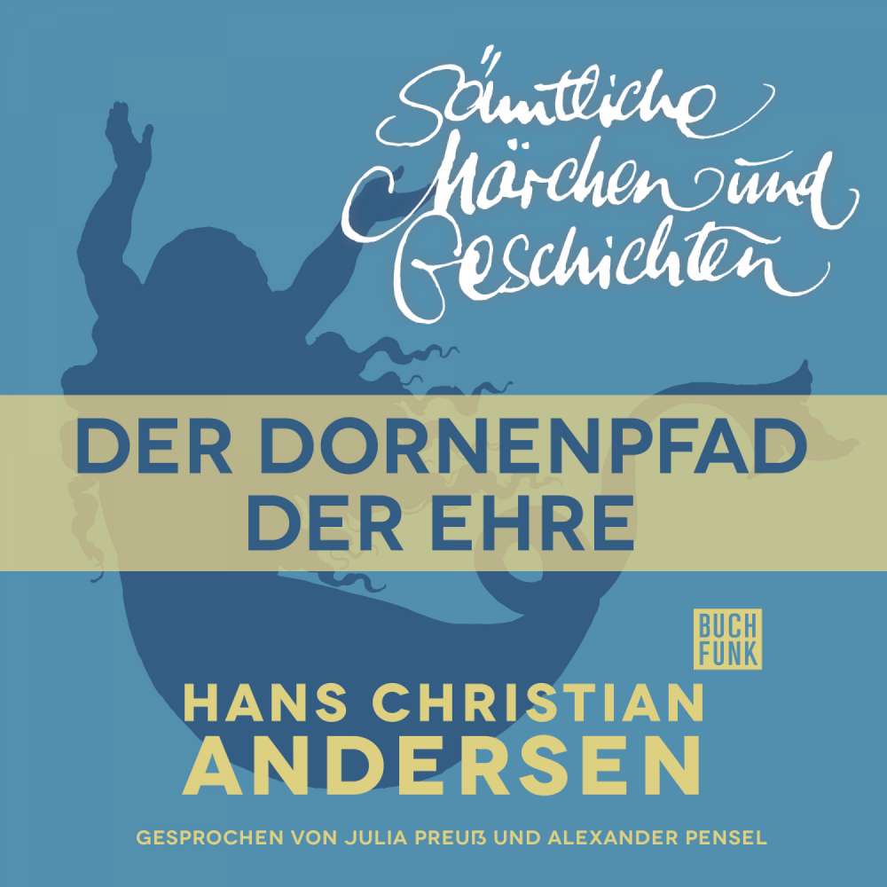 Cover von Hans Christian Andersen - H. C. Andersen: Sämtliche Märchen und Geschichten - Der Dornenpfad der Ehre