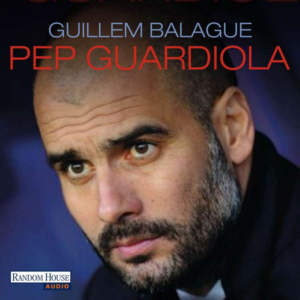 Cover von Guillem Balagué - Pep Guardiola  - Die Biografie