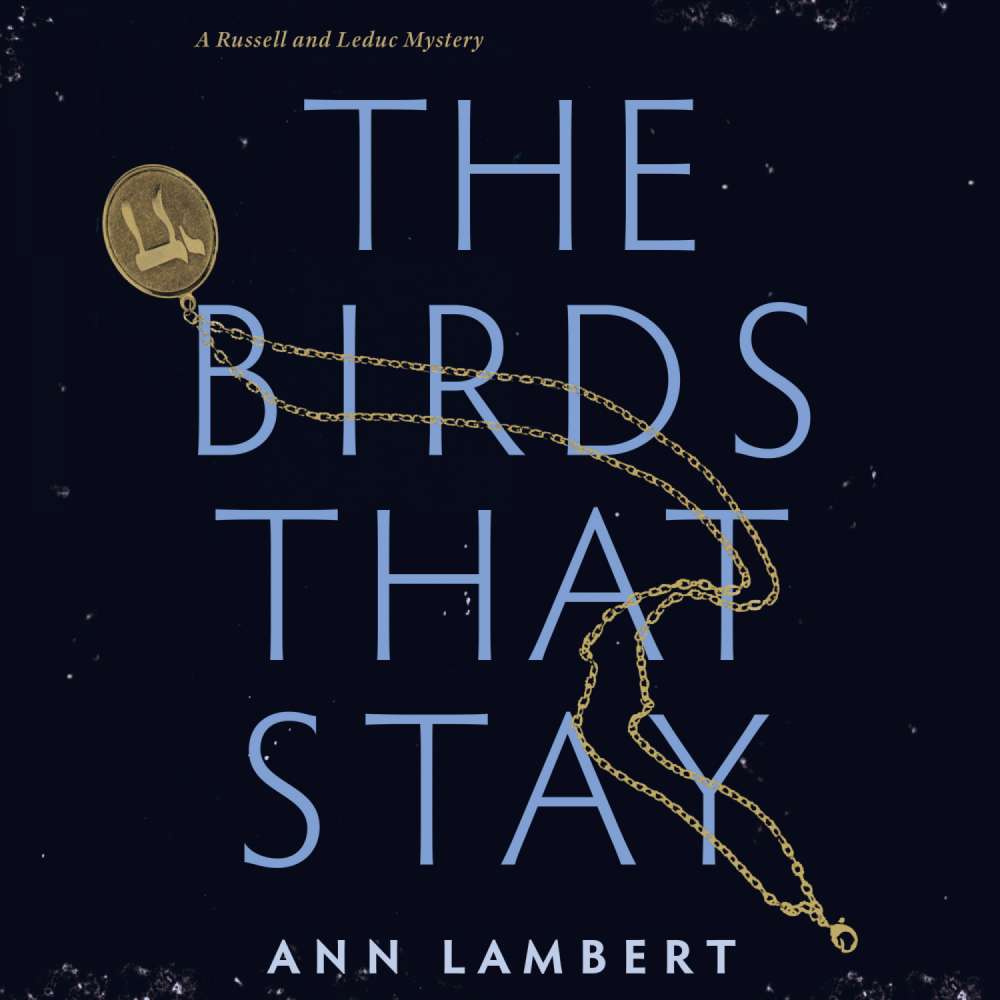 Cover von Ann Lambert - A Russell and Leduc Mystery - Book 1 - The Birds that Stay