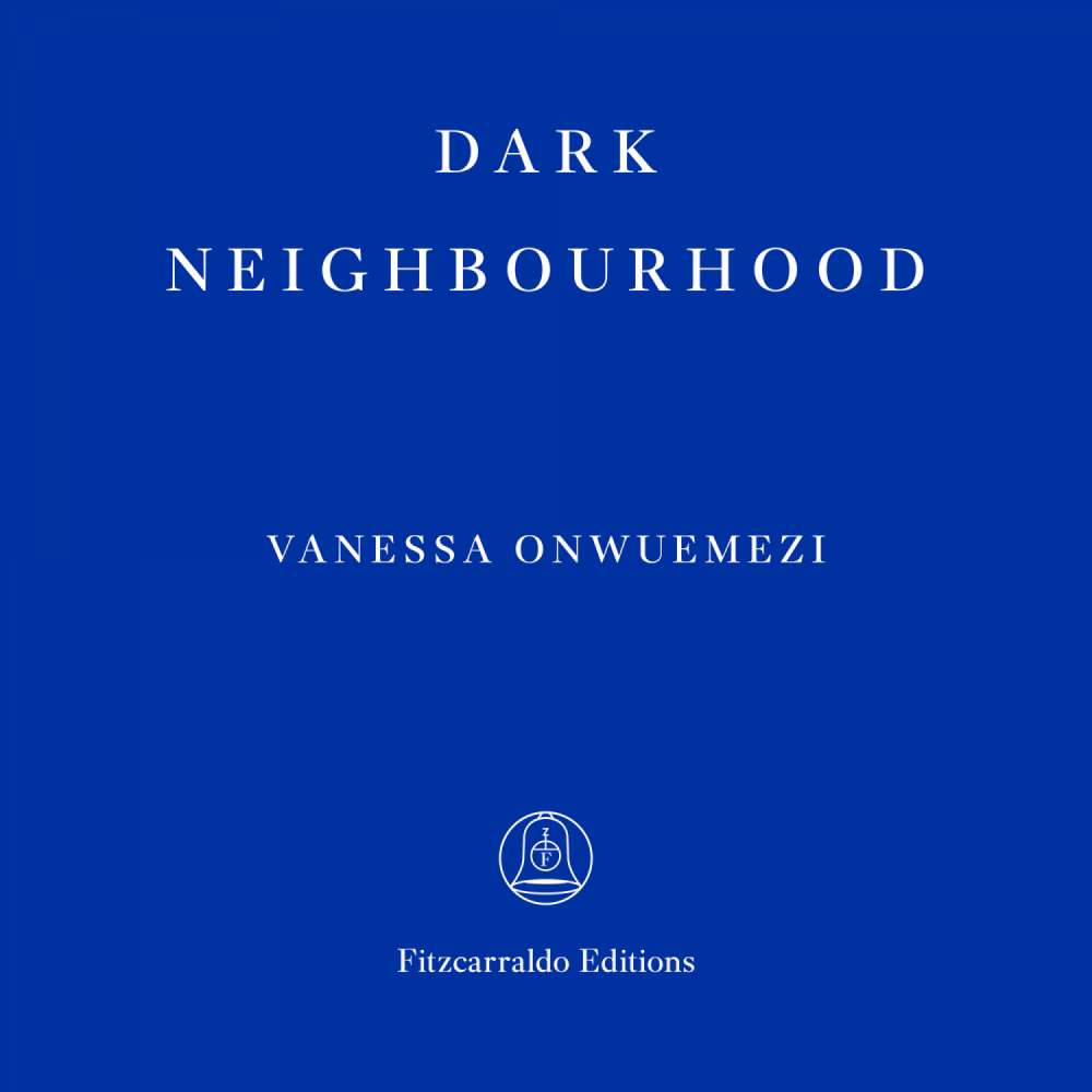 Cover von Vanessa Onwuemezi - Dark Neighbourhood