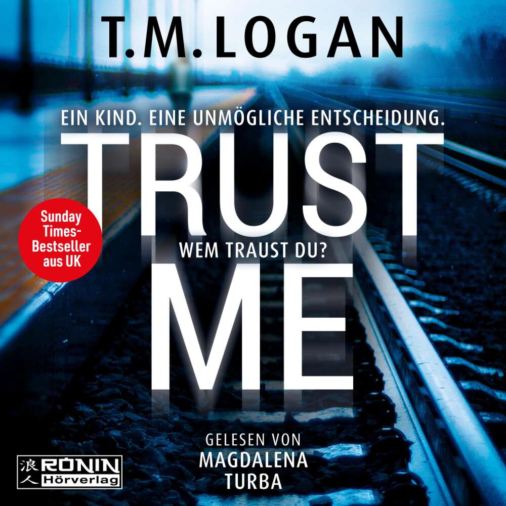 Cover von TM Logan - Trust Me - Ein Kind. Eine unmögliche Entscheidung. Wem traust du?