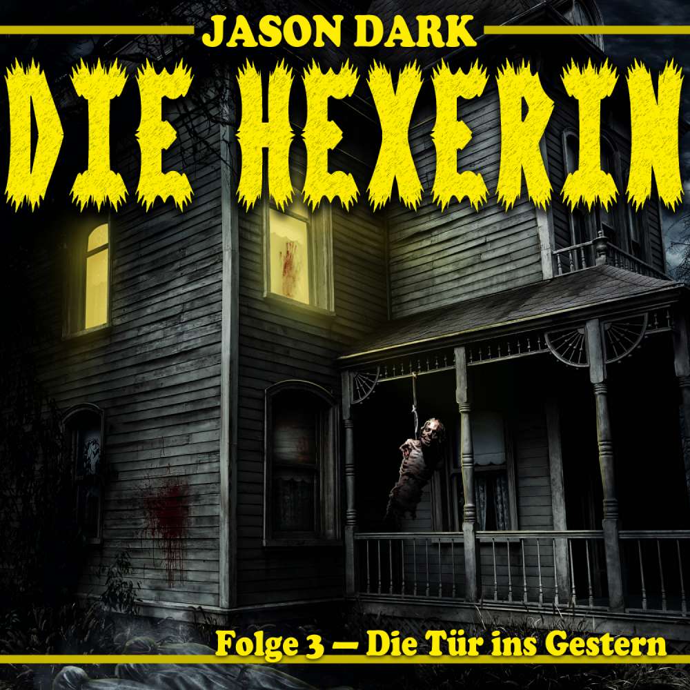 Cover von Jason Dark - Die Hexerin - Folge 3 - Die Tür ins Gestern