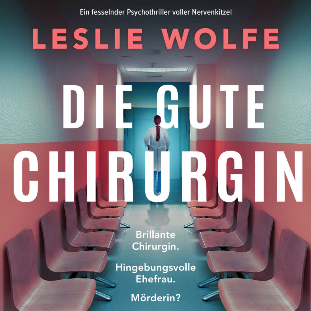 Cover von Leslie Wolfe - Die gute Chirurgin