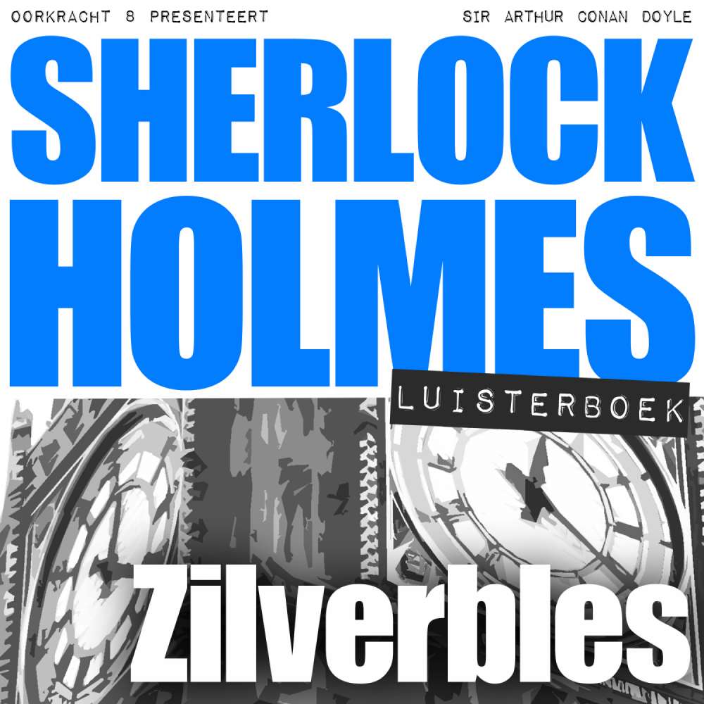 Cover von Arthur Conan Doyle - Sherlock Holmes - Zilverbles