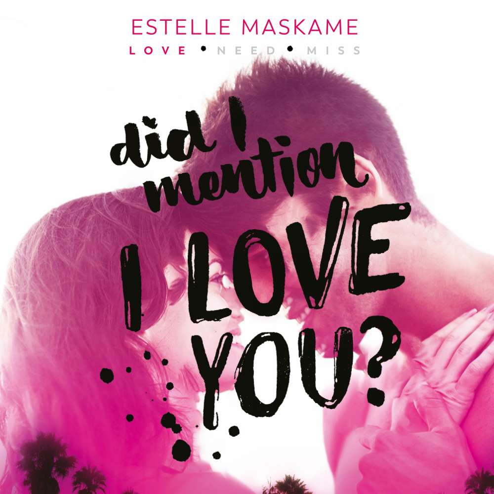 Cover von Estelle Maskame - Did I mention I love you? - Deel 1 - Did I Mention I Love You?