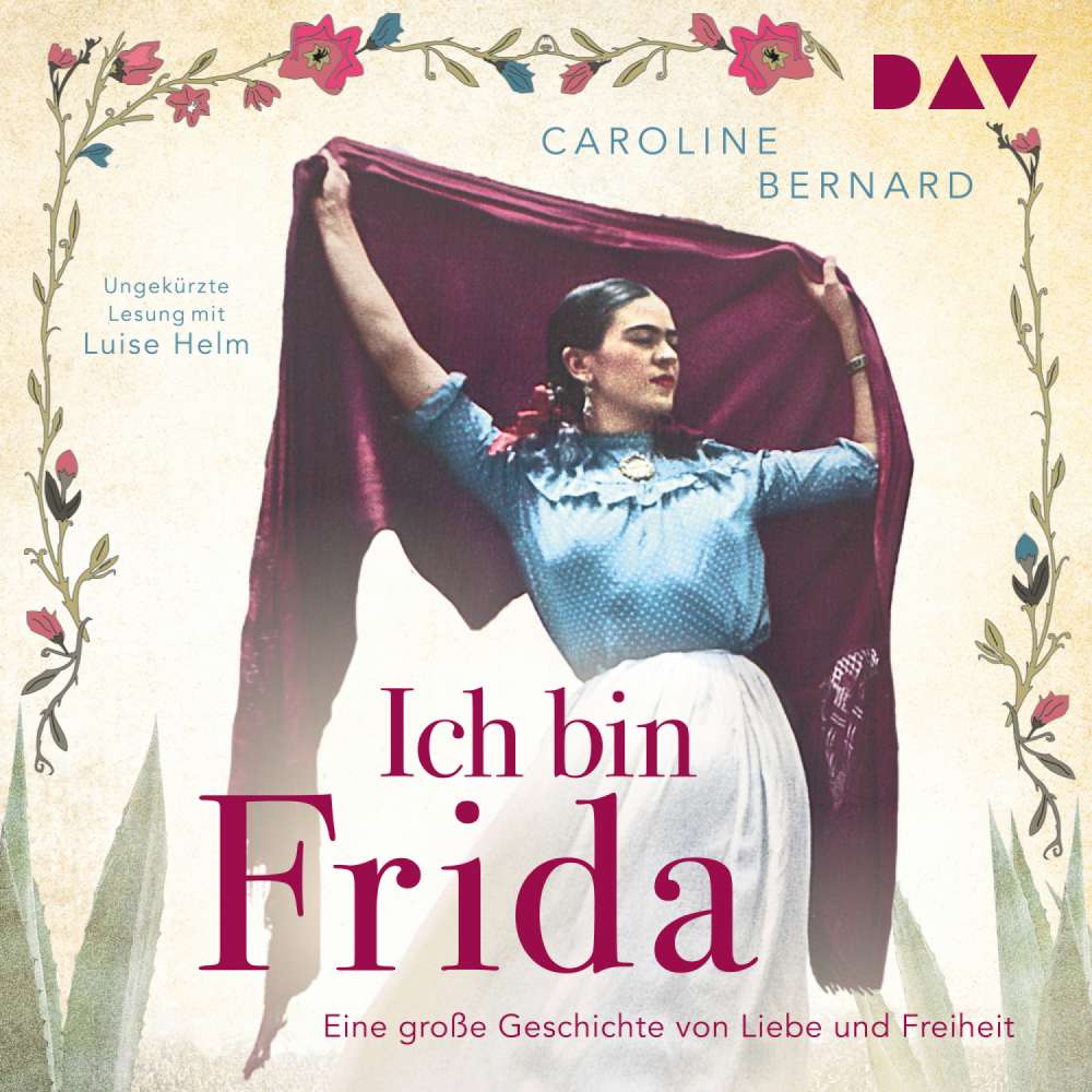 Cover von Caroline Bernard - Mutige Frauen zwischen Kunst und Liebe - Ich bin Frida. Eine große Geschichte von Liebe und Freiheit