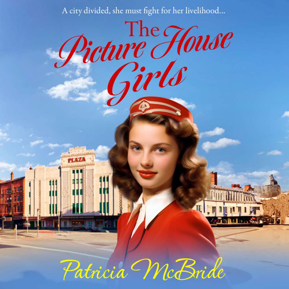 Cover von Patricia McBride - The Picture House Girls - A beautiful, heartwarming wartime saga series from Patricia McBride for 2024