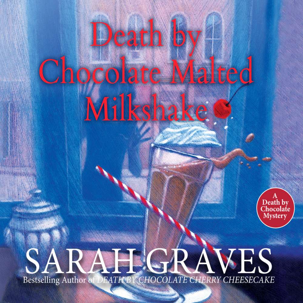 Cover von Sarah Graves - Death by Chocolate Mystery 2 - Death by Chocolate Malted Milkshake