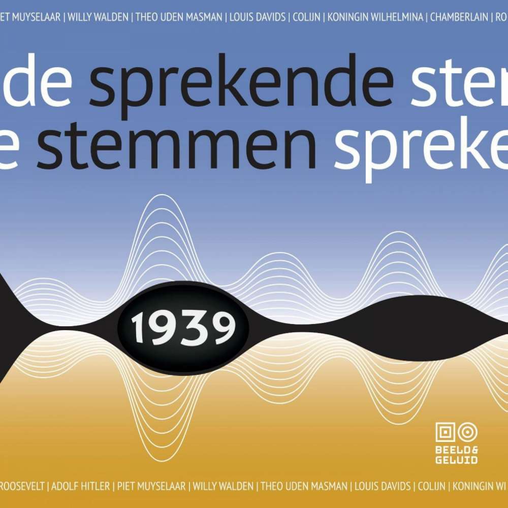 Cover von Beeld en Geluid - Sprekende stemmen 1936-1947 - Deel 4 - Sprekende stemmen 1939