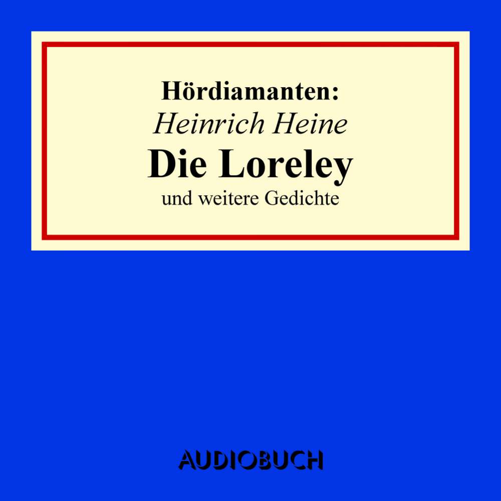 Cover von Heinrich Heine - Hördiamanten - "Die Loreley" und andere Gedichte