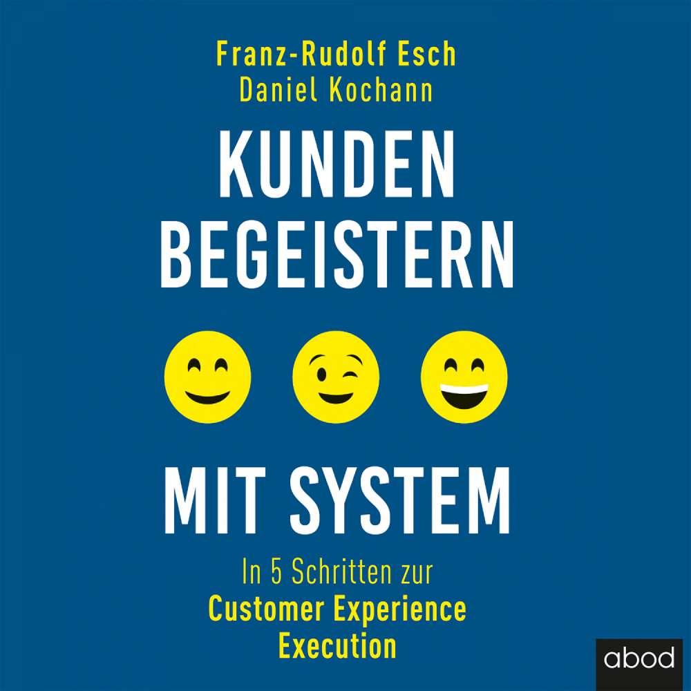 Cover von Franz-Rudolf Esch - Kunden begeistern mit System - In 5 Schritten zur Customer Experience Execution