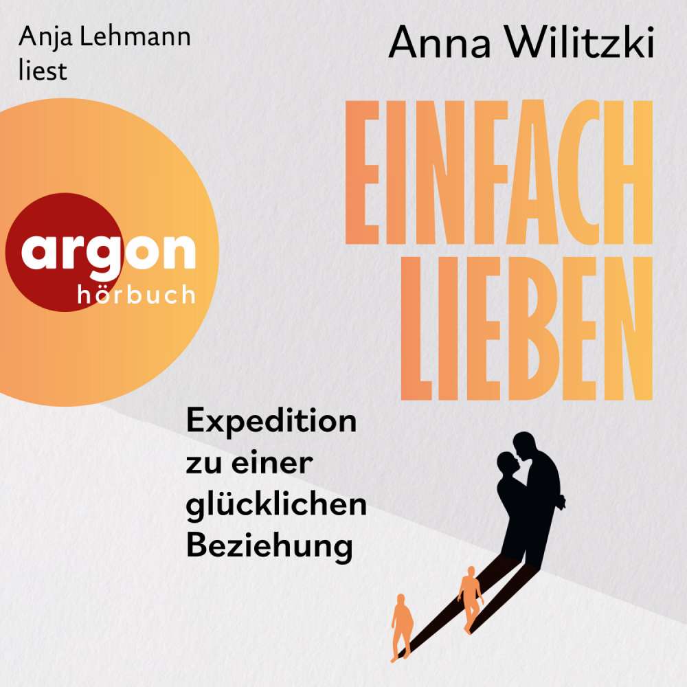 Cover von Anna Wilitzki - Einfach lieben - Expedition zu einer glücklichen Beziehung