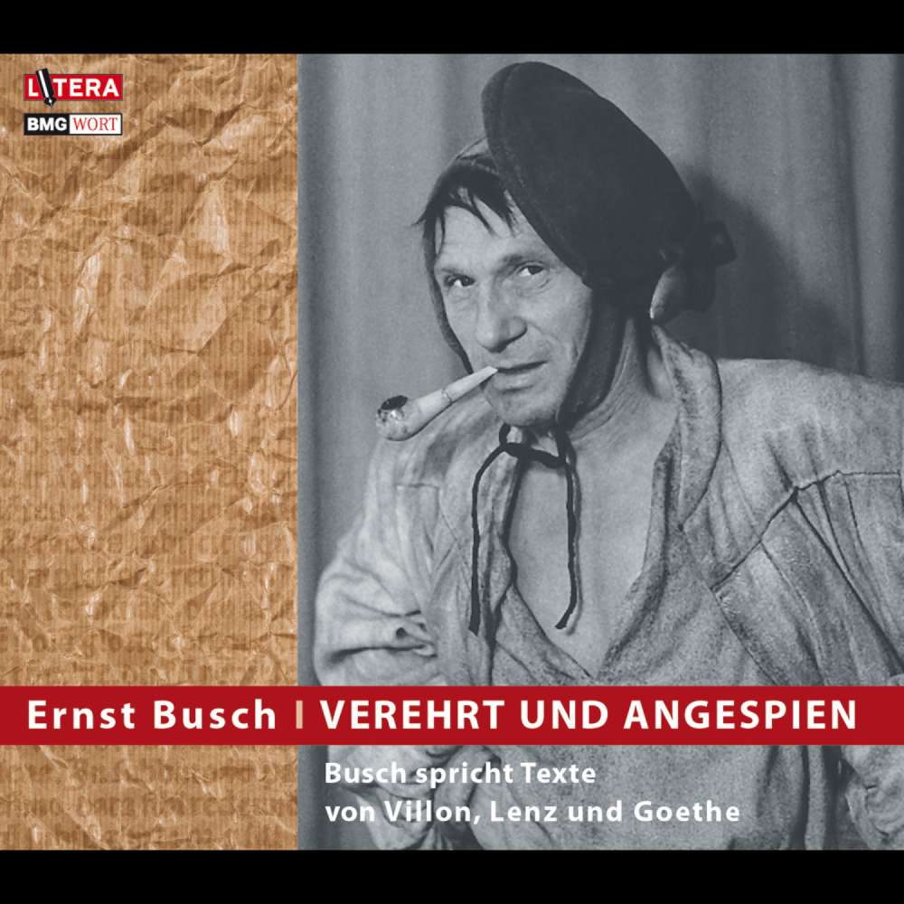Cover von Ernst Busch - Verehrt und angespien - Texte von Villon, Lenz und Goethe