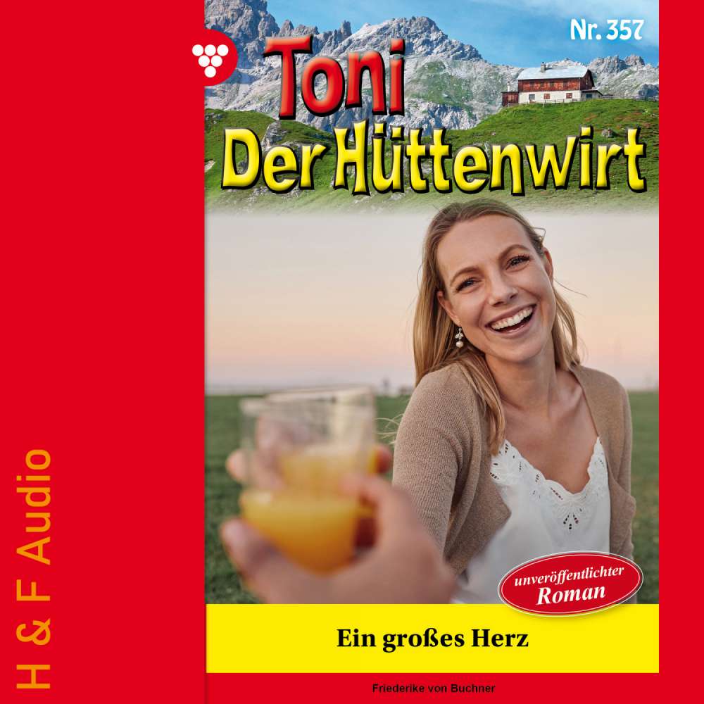 Cover von Friederike von Buchner - Toni der Hüttenwirt - Band 357 - Ein großes Herz