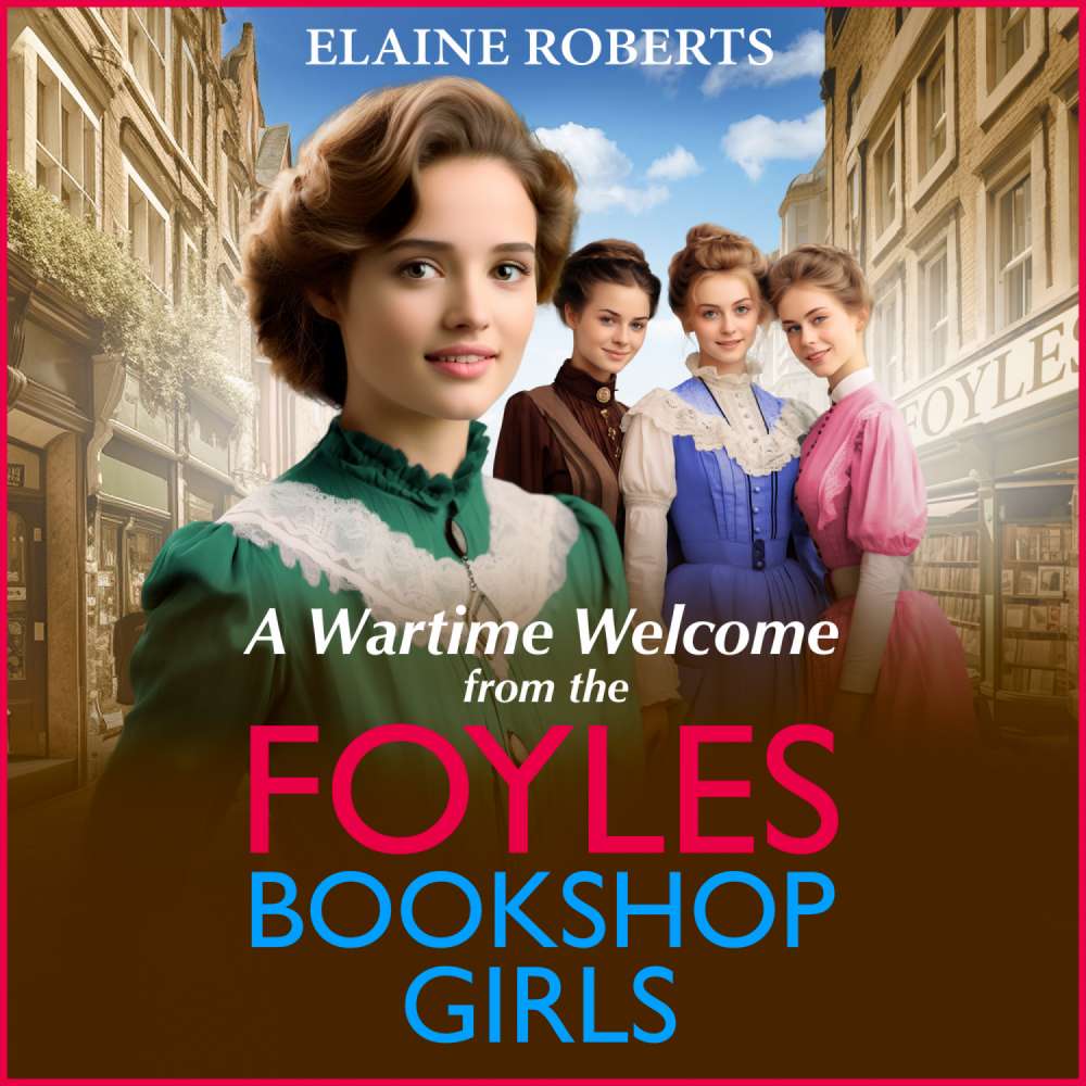 Cover von Elaine Roberts - A Wartime Welcome from the Foyles Bookshop Girls - The start of a BRAND NEW emotional wartime saga series from Elaine Roberts for 2024