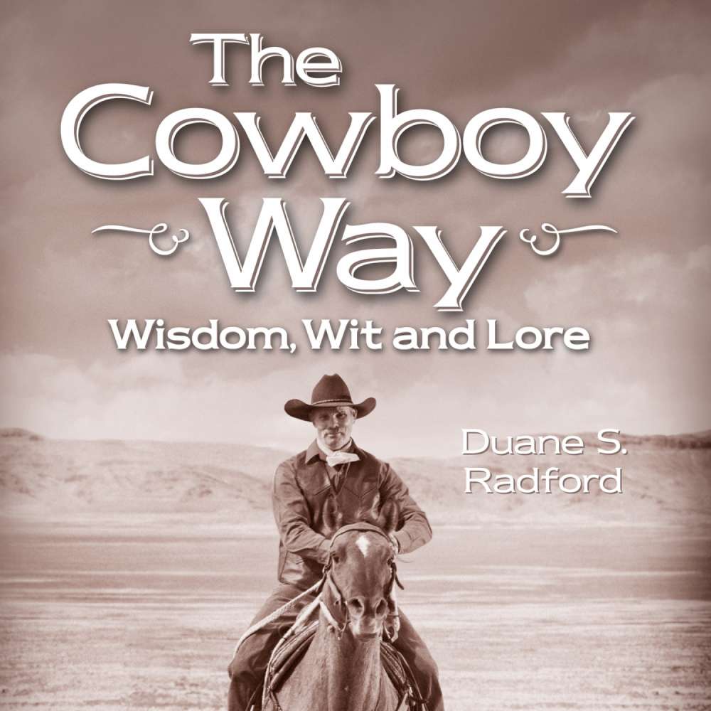 Cover von Duane S. Radford - The Cowboy Way - Wisdom, Wit and Lore