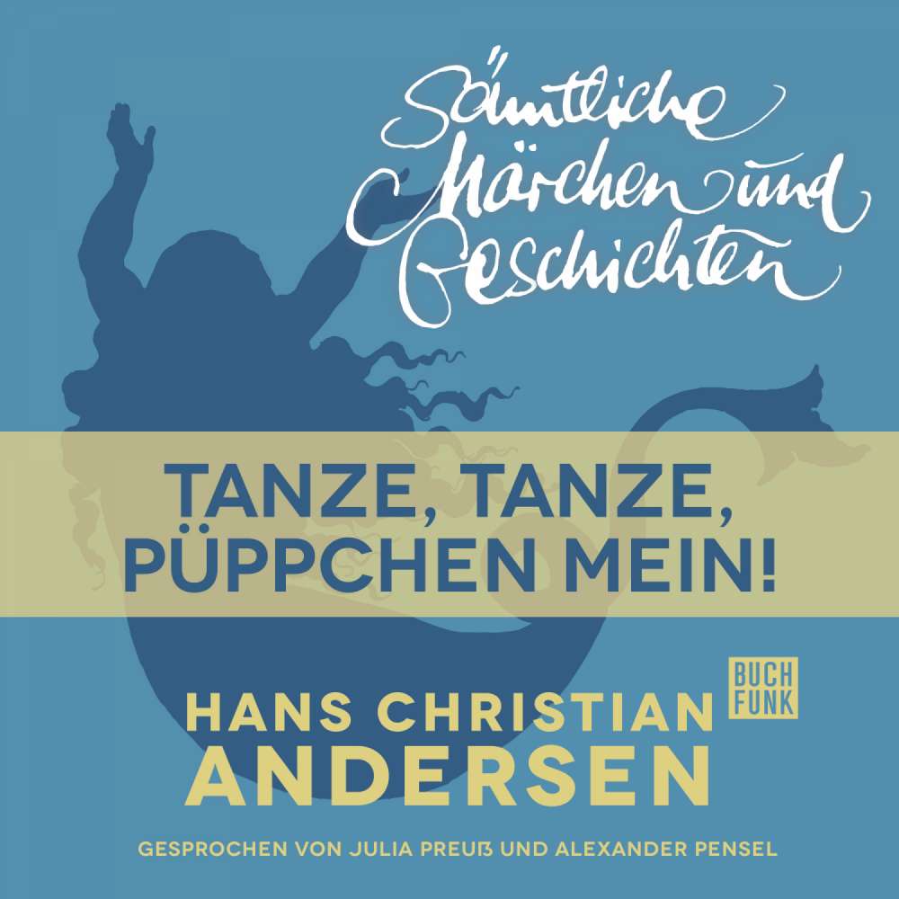 Cover von Hans Christian Andersen - H. C. Andersen: Sämtliche Märchen und Geschichten - Tanze, tanze, Püppchen mein!