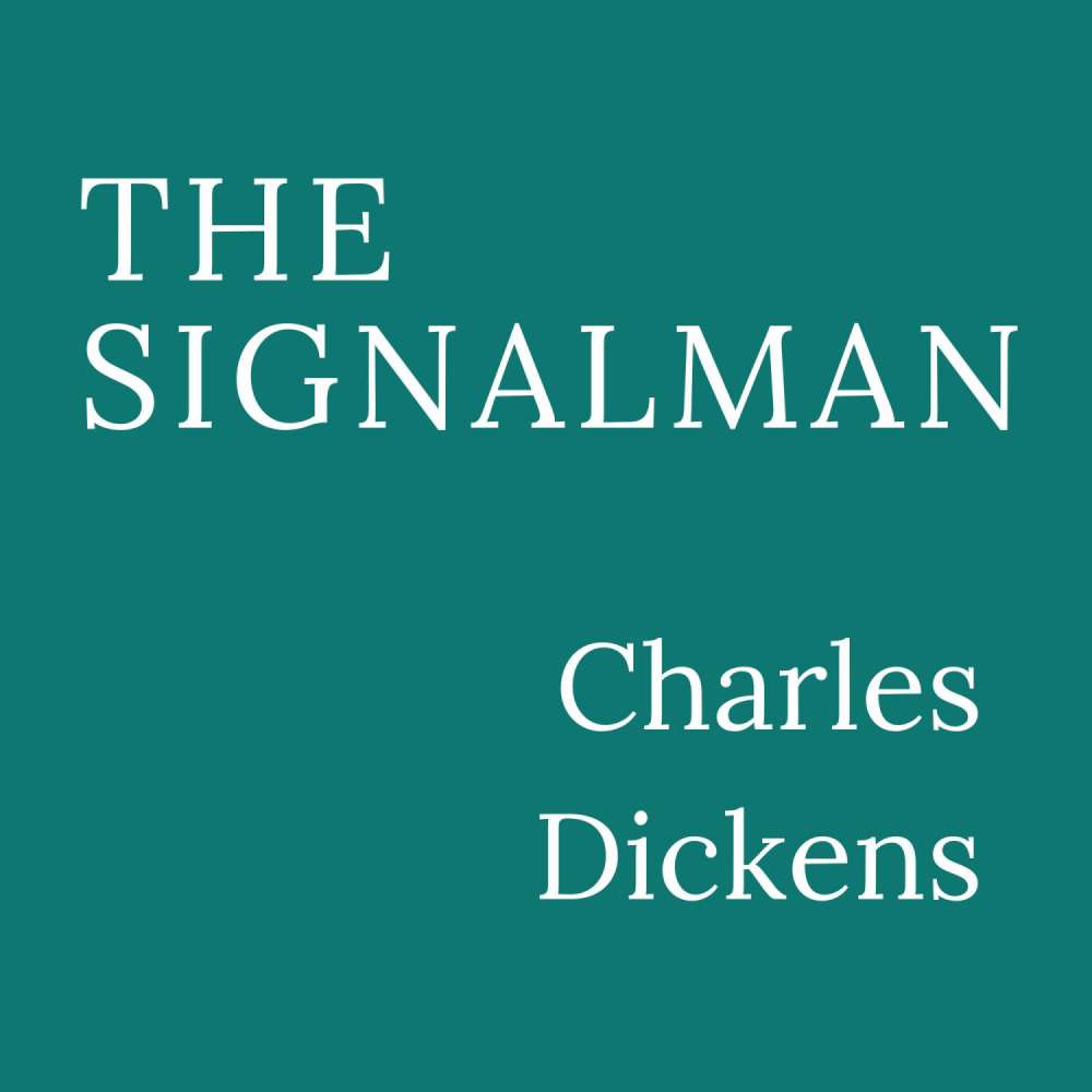 Cover von Charles Dickens - The Signalman