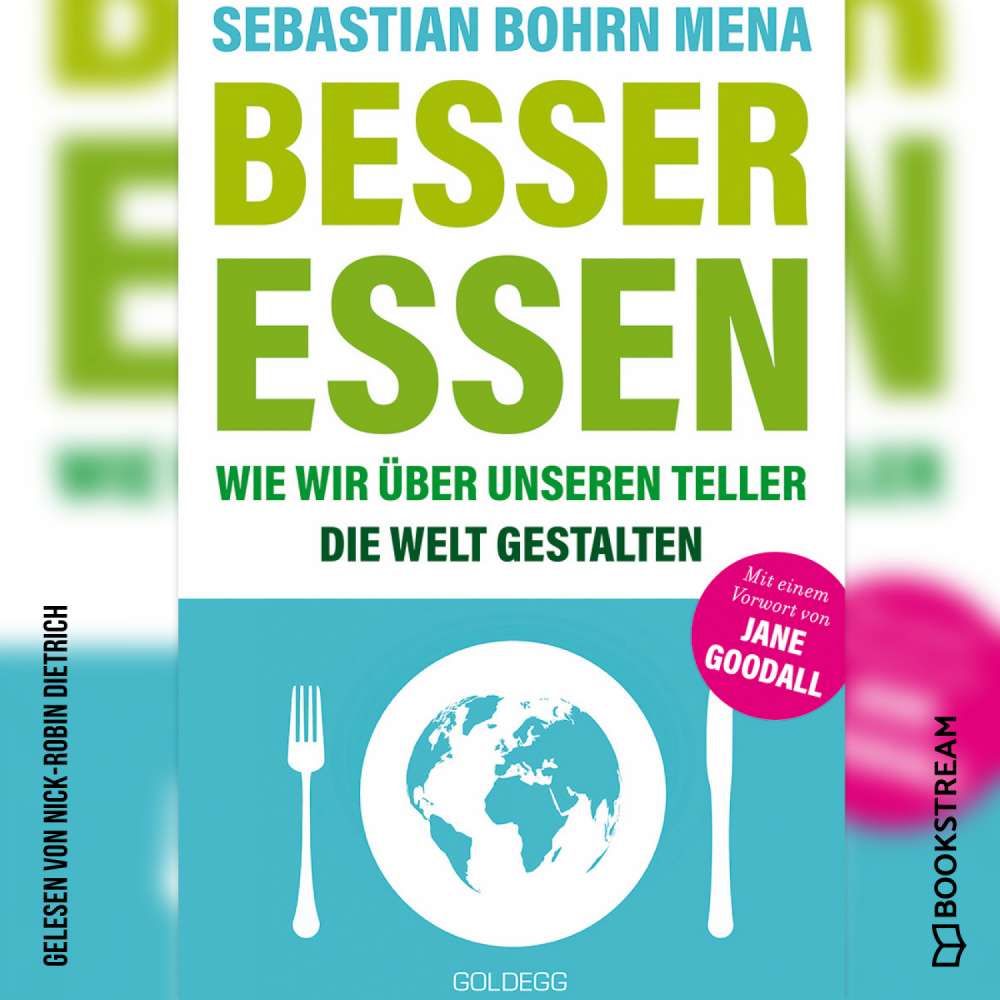 Cover von Sebastian Bohrn Mena - Besser essen - Wie wir über unseren Teller die Welt gestalten