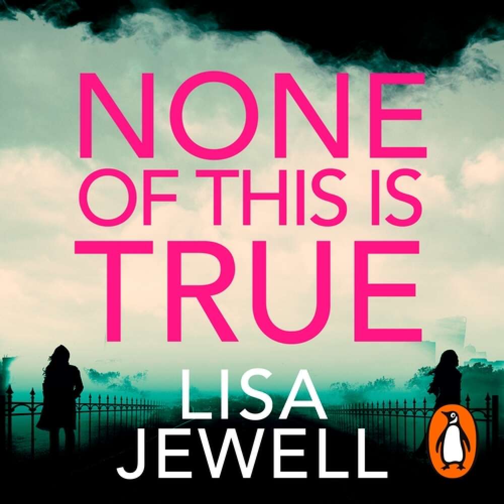 Cover von Lisa Jewell - None of This is True