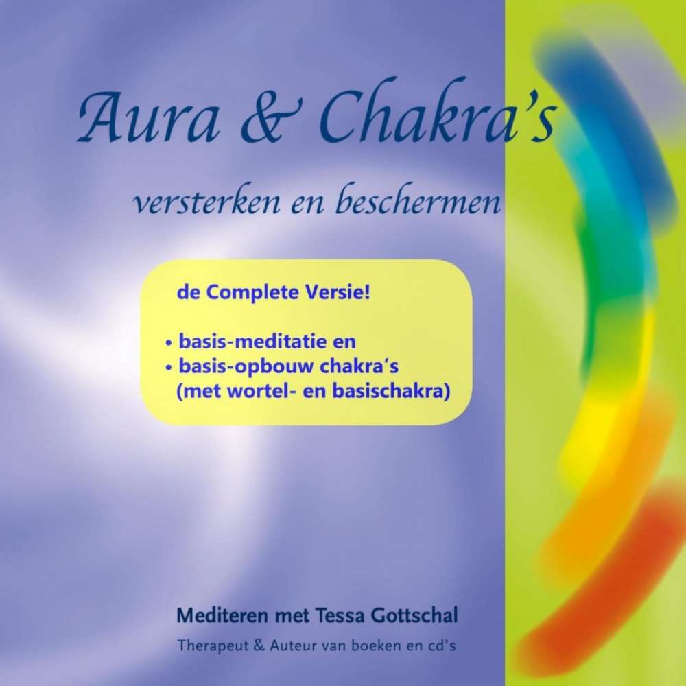 Cover von Tessa Gottschal - Aura's & Chakra's versterken en beschermen, de Complete Versie - Mediteren met Tessa Gottschal