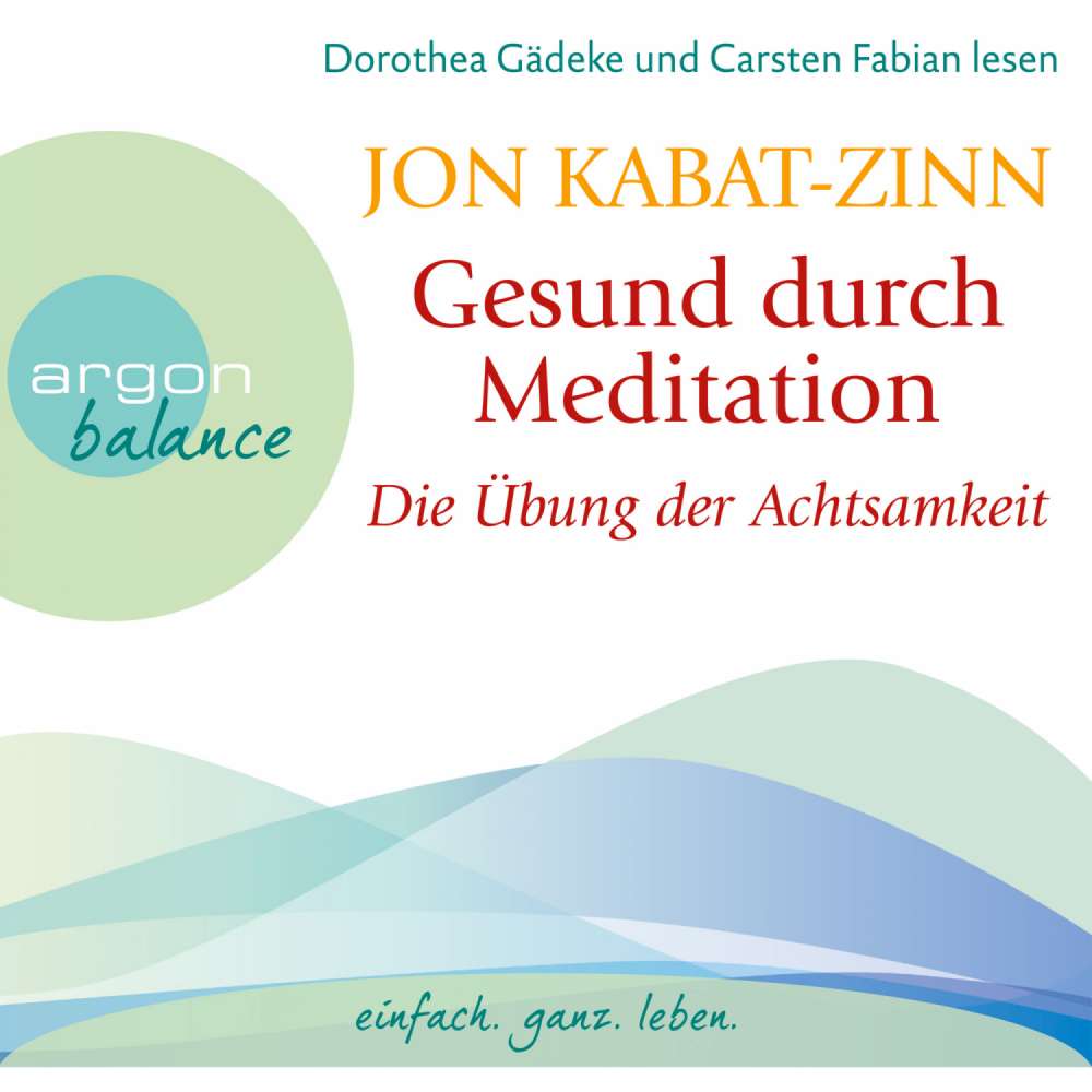 Cover von Jon Kabat-Zinn - Gesund durch Meditation - Die Übung der Achtsamkeit