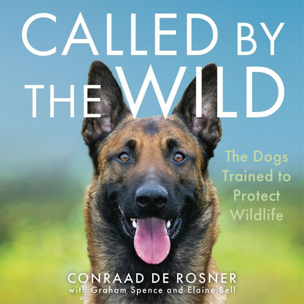 Cover von Conraad de Rosner - Called by the Wild - The Dogs Trained to Protect Wildlife