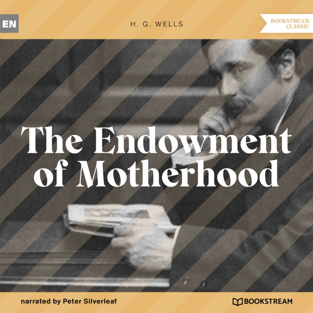 Cover von H. G. Wells - The Endowment of Motherhood