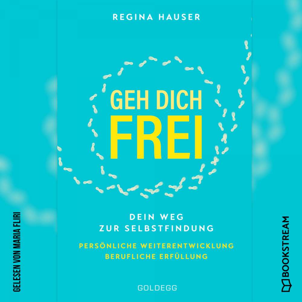 Cover von Regina Hauser - Geh dich frei - Dein Weg zu Selbstfindung. Persönliche Weiterentwicklung. Berufliche Erfüllung.