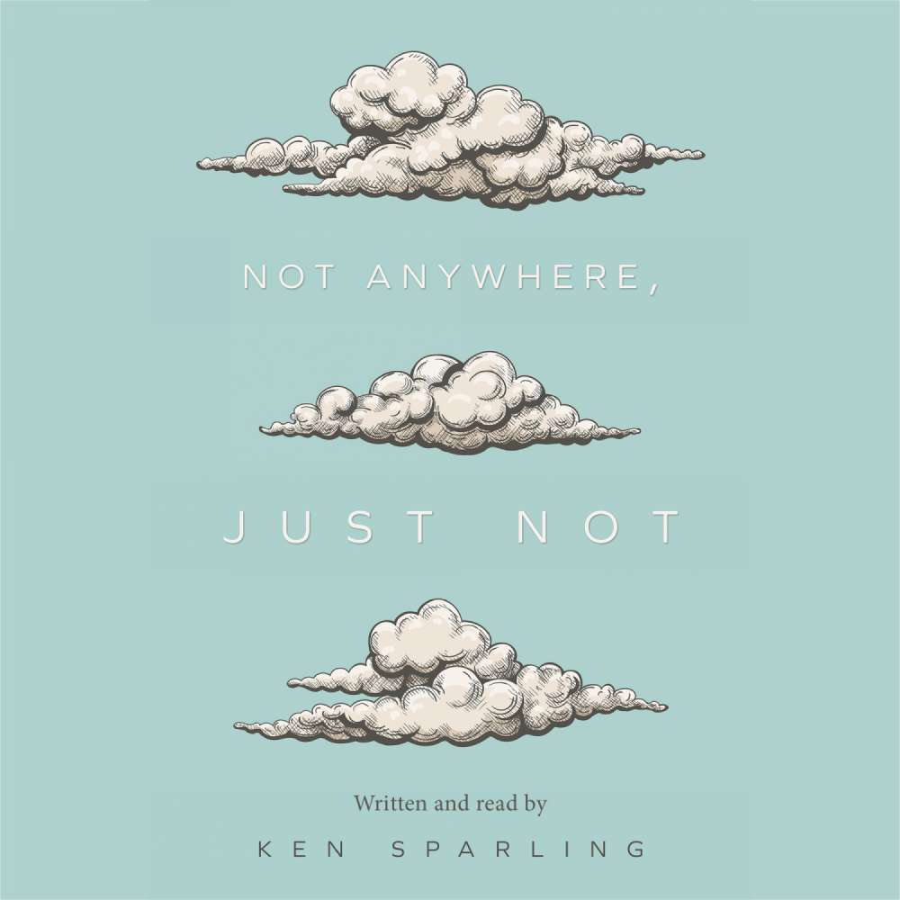 Cover von Ken Sparling - Not Anywhere, Just Not