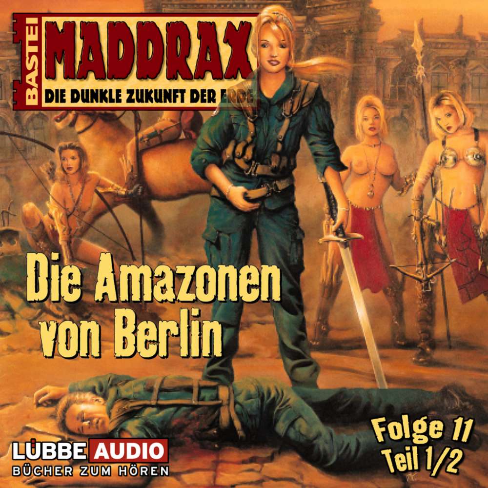Cover von Maddrax - Maddrax - Folge 11 - Die Amazonen von Berlin - Teil 1