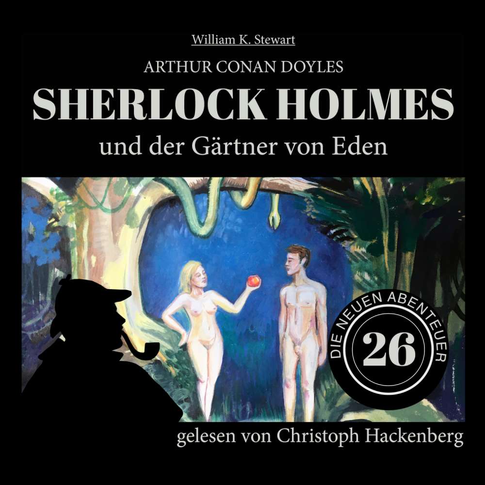 Cover von Sir Arthur Conan Doyle - Die neuen Abenteuer - Folge 26 - Sherlock Holmes und der Gärtner von Eden