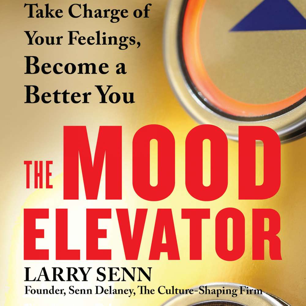 Cover von Larry Senn - The Mood Elevator - Take Charge of Your Feelings, Become a Better You