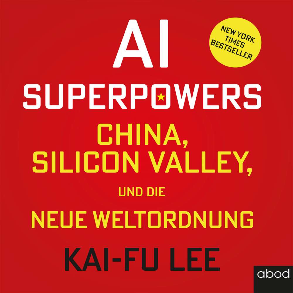 Cover von Kai-Fu Lee - AI-Superpowers - China, Silicon Valley und die neue Weltordnung