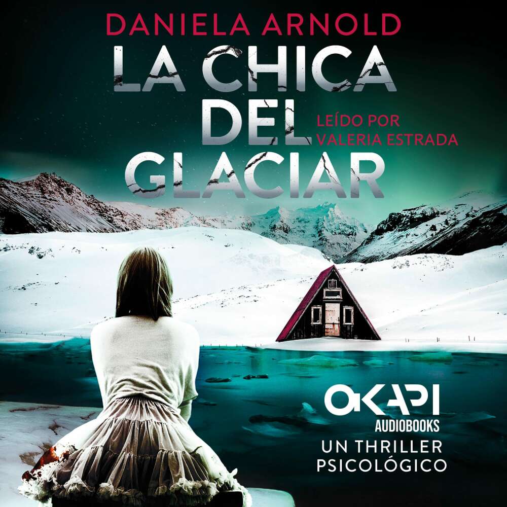 Cover von Daniela Arnold - La Chica del Glaciar - Un thriller psicológico