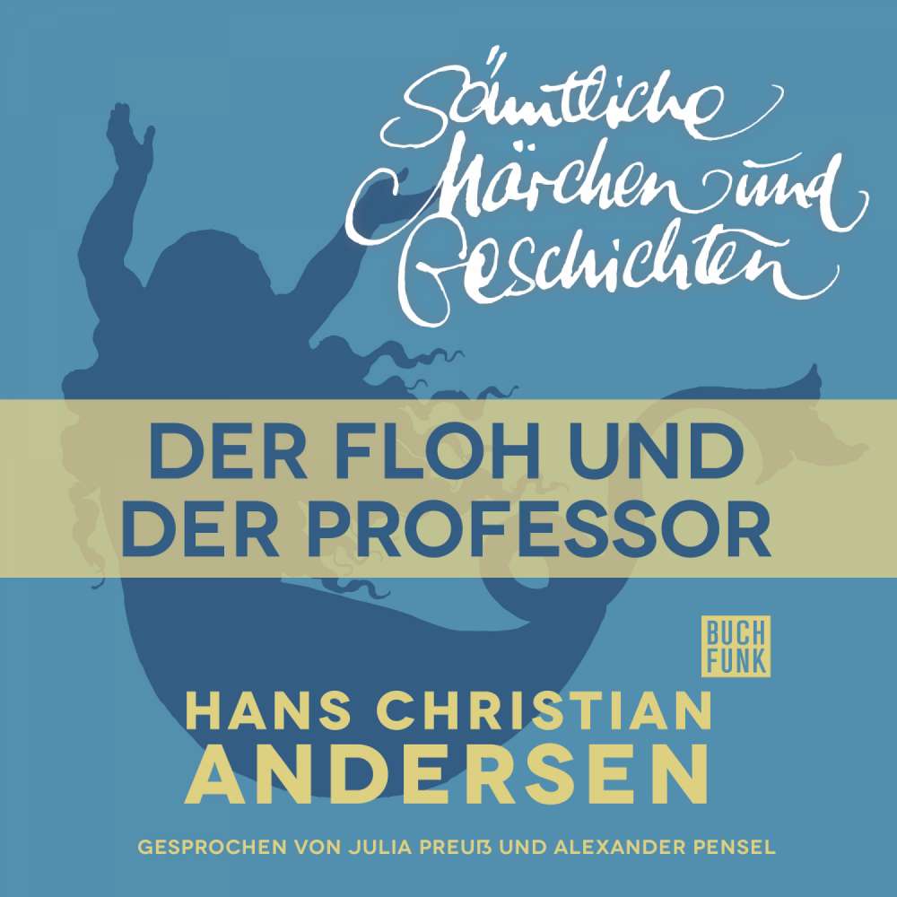 Cover von Hans Christian Andersen - H. C. Andersen: Sämtliche Märchen und Geschichten - Der Floh und der Professor
