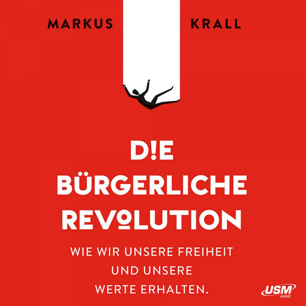 Cover von Markus Krall - Die Bürgerliche Revolution - Wie wir unsere Freiheit und unsere Werte erhalten