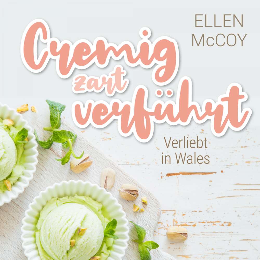 Cover von Ellen McCoy - Cremig zart verführt - Verliebt in Wales - Band 1