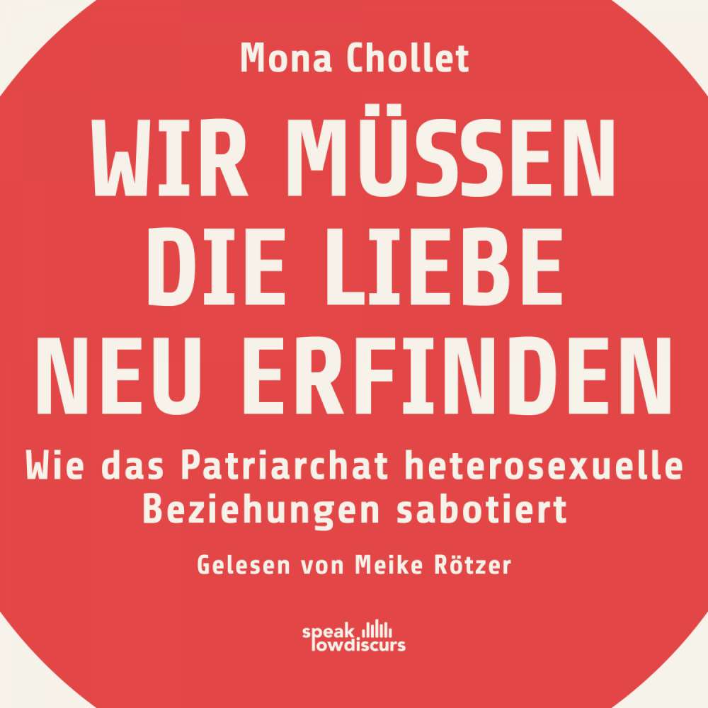 Cover von Mona Chollet - Wir müssen die Liebe neu erfinden - Wie das Patriarchat heterosexuelle Beziehungen sabotiert