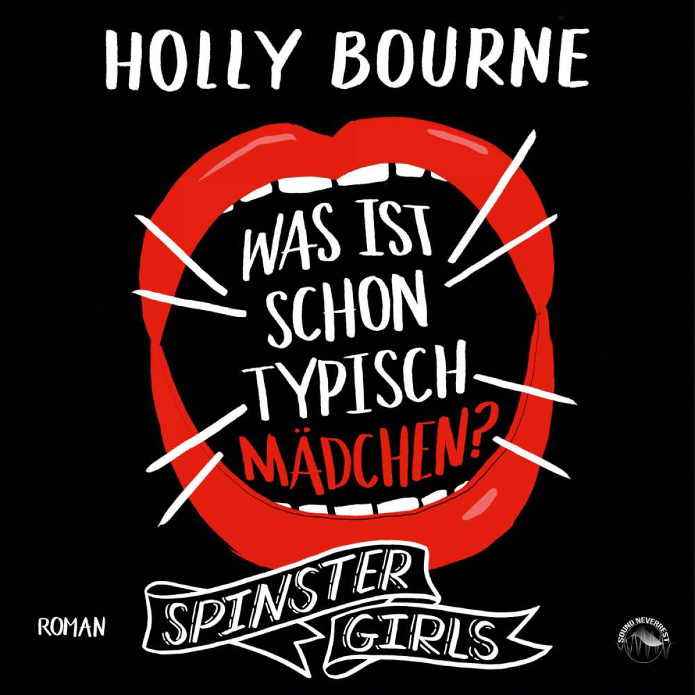 Cover von Holly Bourne - Spinster Girls - Band 2 - Was ist schon typisch Mädchen?