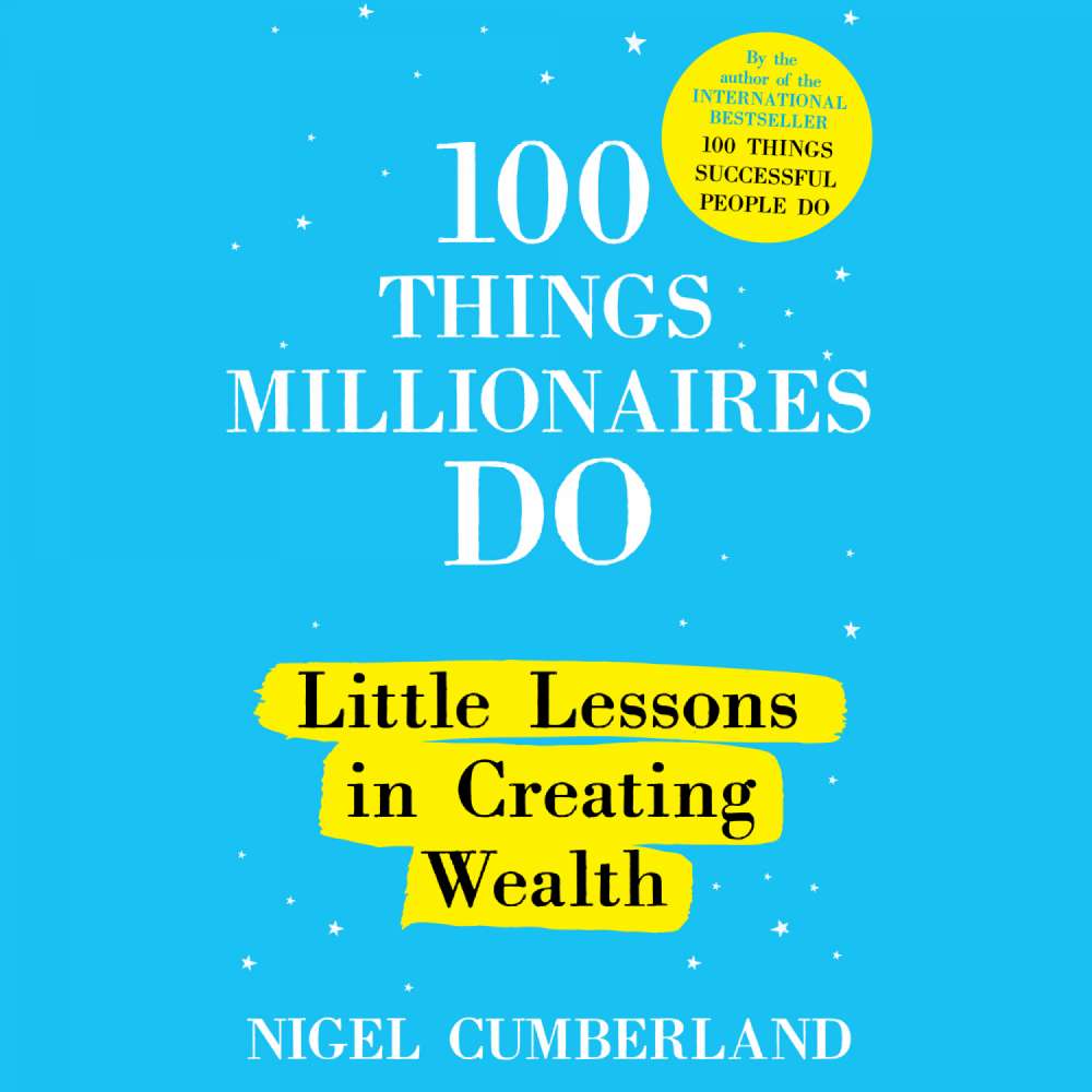 Cover von Nigel Cumberland - 100 Things Millionaires Do - Little Lessons in Creating Wealth