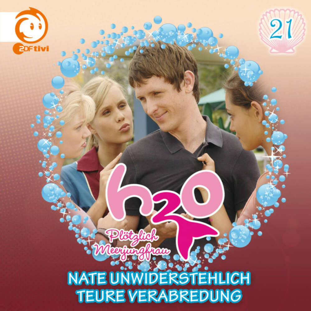 Cover von H2O - Plötzlich Meerjungfrau! - 21: Nate unwiderstehlich / Teure Verabredung