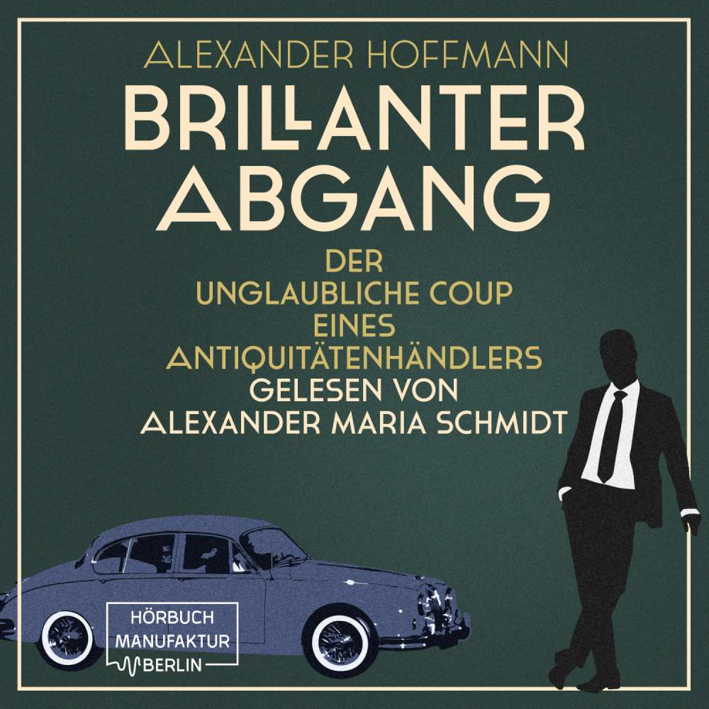 Cover von Alexander Hoffmann - Brillanter Abgang - Der unglaubliche Coup eines Antiquitätenhändlers