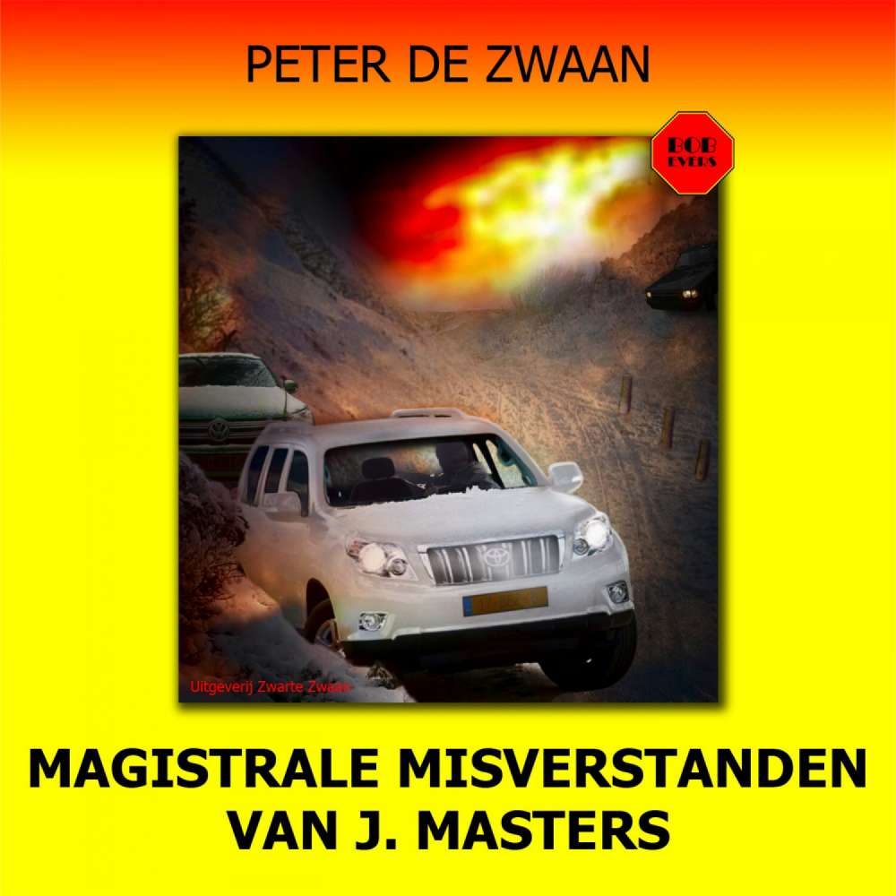 Cover von Peter de Zwaan - Bob Evers - Deel 58 - Magistrale misverstanden van J. Masters