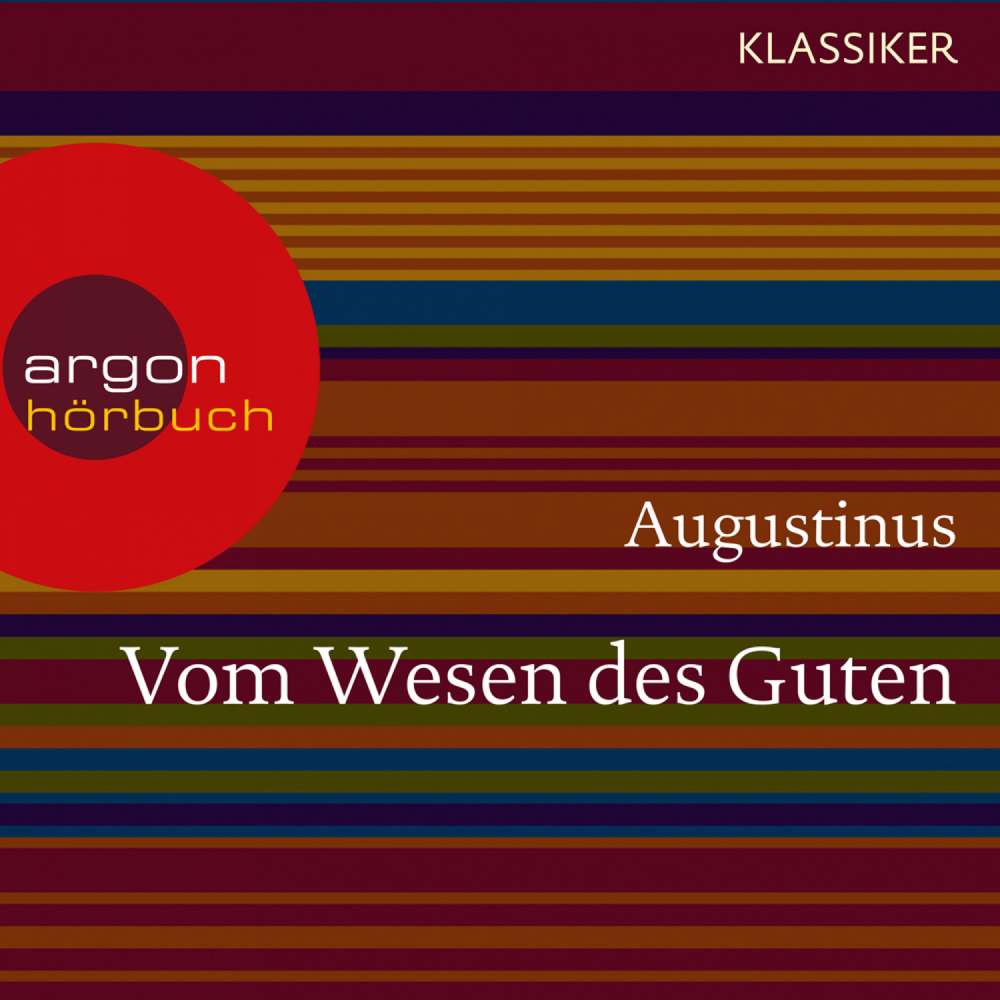 Cover von Augustinus - Augustinus. Vom Wesen des Guten - Worte der Weisheit