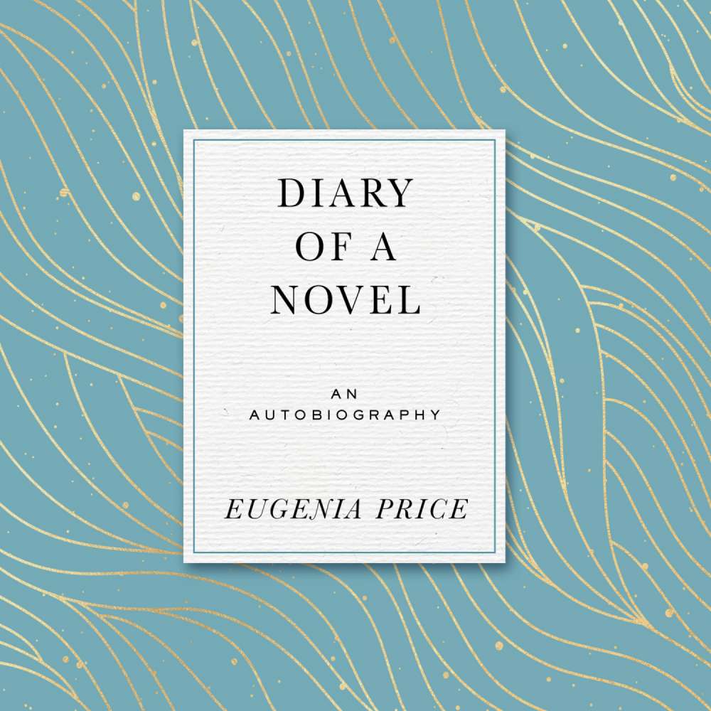 Cover von Eugenia Price - Diary of a Novel - The Story of Writing Margaret's story