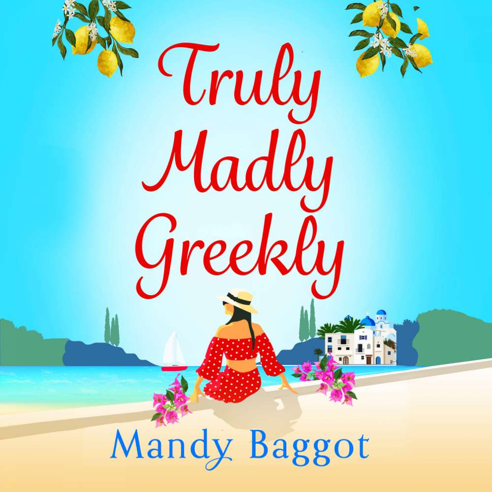 Cover von Mandy Baggot - Truly, Madly, Greekly - The perfect romantic summer read from Mandy Baggot for 2023